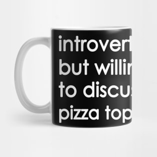 Introverted But Willing To Discuss pizza Mug